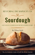 Restoring The simplicity of Sourdough Making